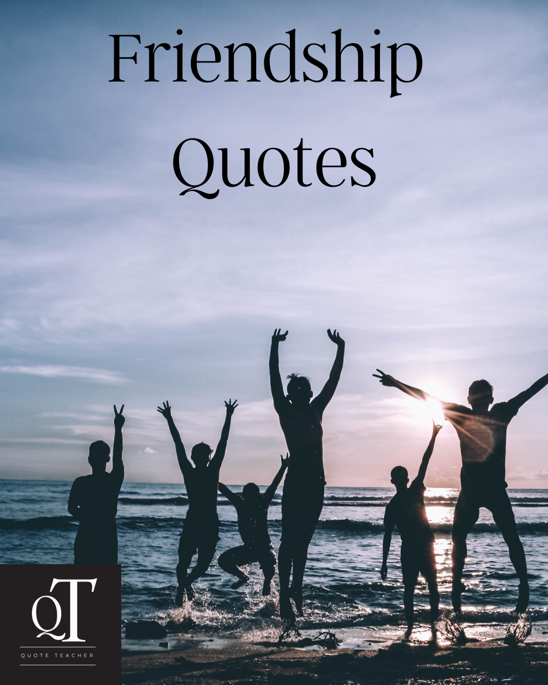 Friendship Quotes- quoteteacher